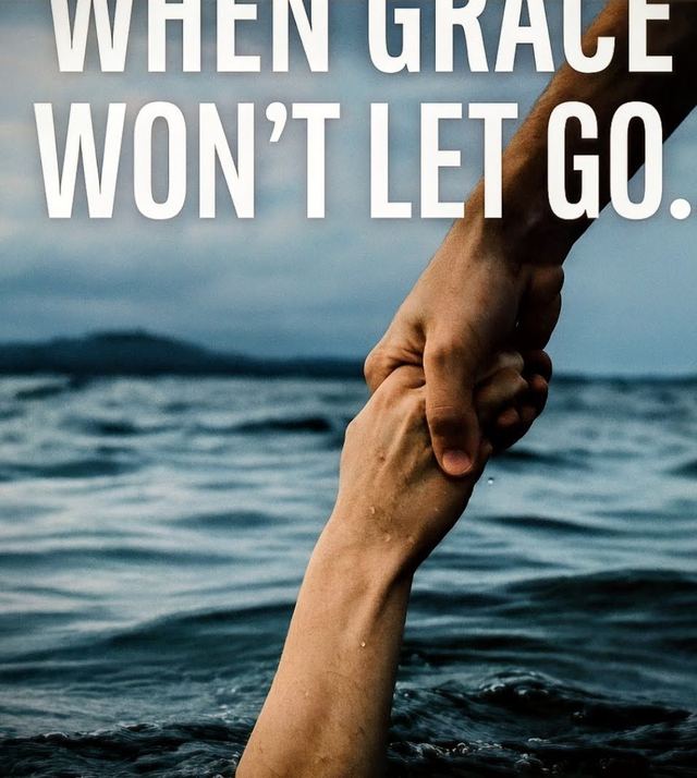 A hand reaching down to grip another hand rising from dark water, with the words When Grace Won't Let Go